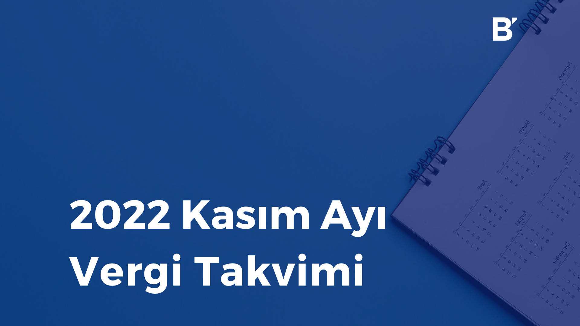 Bilgener 2022 Kasım Ayı Vergi Takvimi